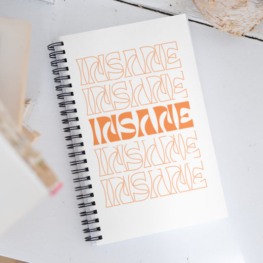 Insane Spiral Notebook