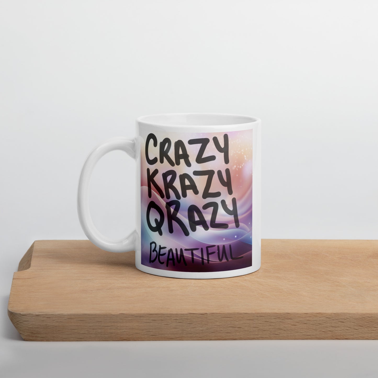 Crazy Beautiful Mug